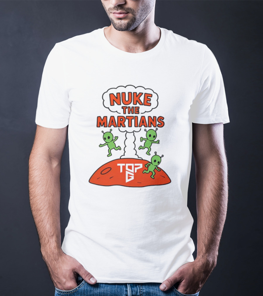 Nuke The Martians Top G Alien Theme T-Shirt