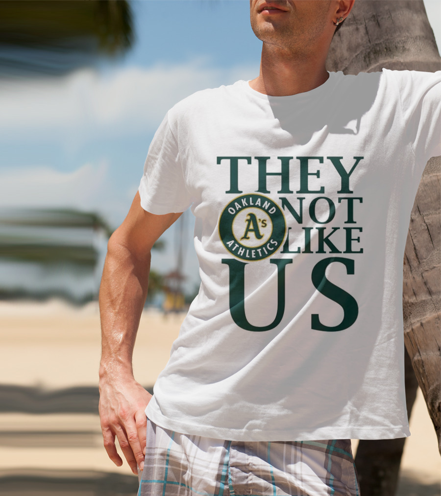 Oakland Athletics They Not Like Us T-Shirt