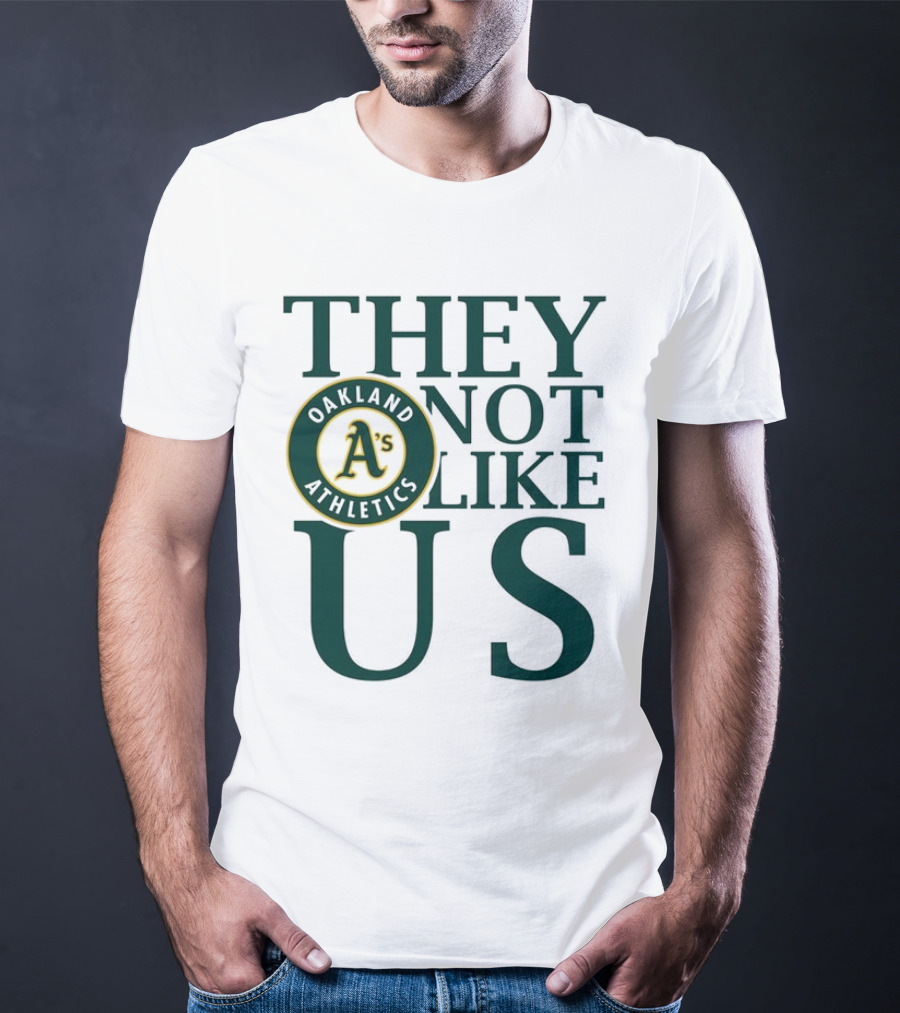 Oakland Athletics They Not Like Us T-Shirt