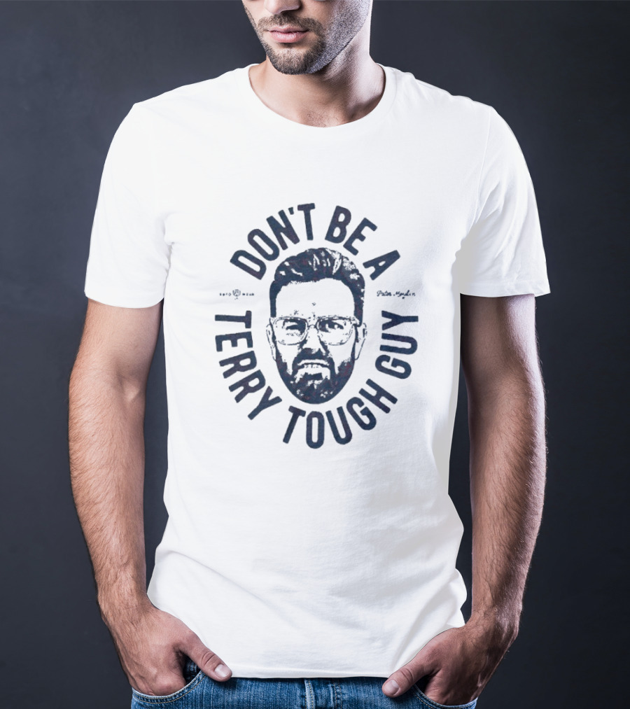 Peter Moylan Don't Be A Terry Tough Guy Face Graphic T-Shirt