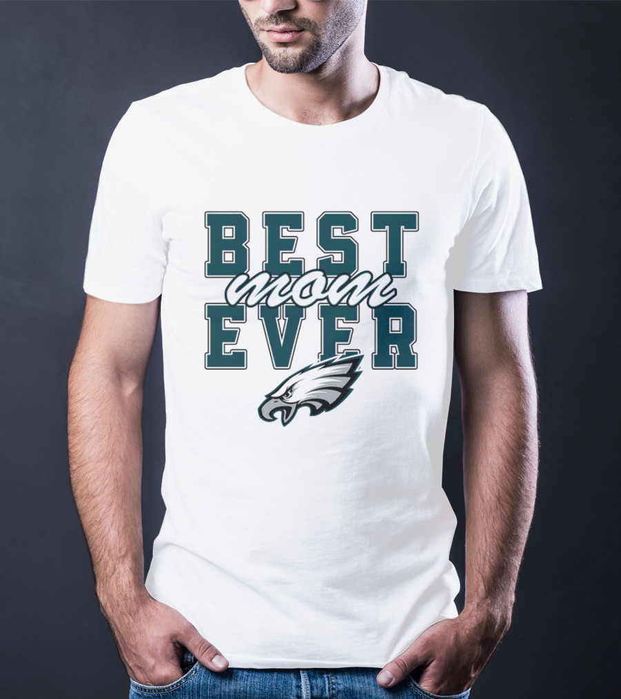 Philadelphia Eagles Best Mom Ever Stacked T-Shirt