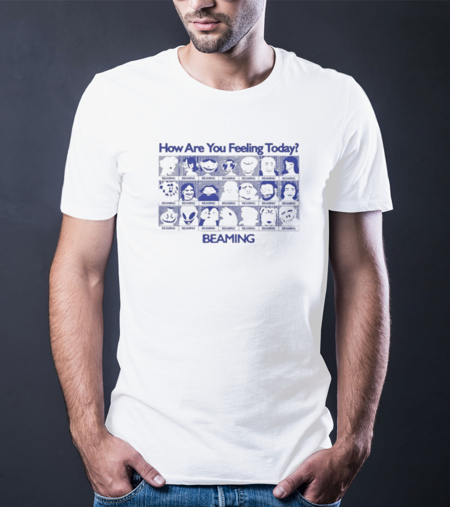 How Are You Feeling Today Beaming T-Shirt
