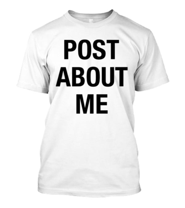Post About Me T-Shirt