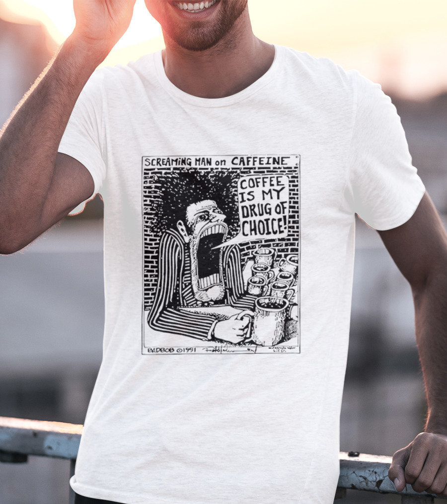 Screaming Man Caffeine Coffee Is My Drug Of Choice T-Shirt