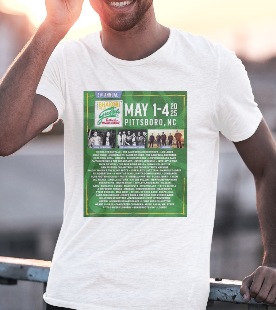 21st Annual Shakori Hills Grassroots Festival Music Dance May 1-4 2025 Pittsboro NC Donna The Buffalo The California Honeydrops Los Lobos T-Shirt