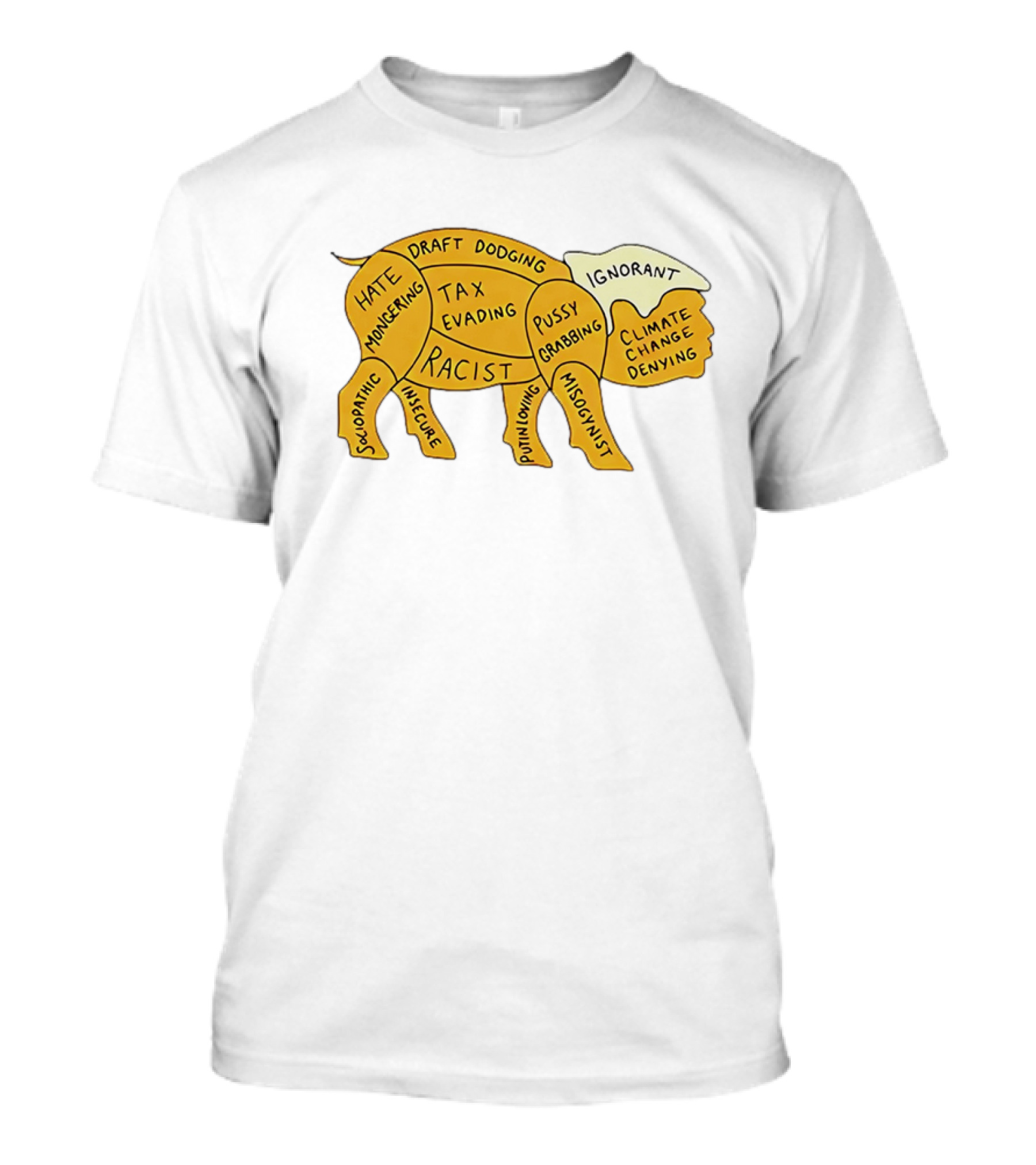 Racist Ignorant Tax Evading Insecure Pig Parody T-Shirt