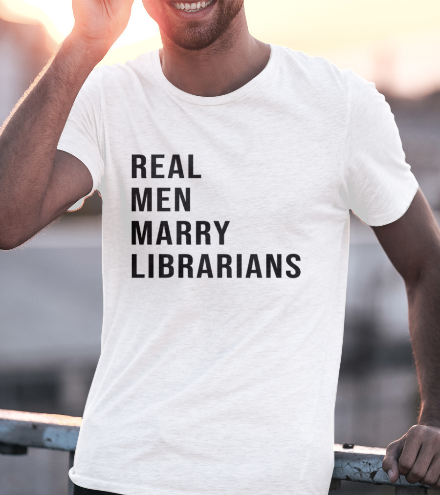 Real Men Marry Librarians T-Shirt