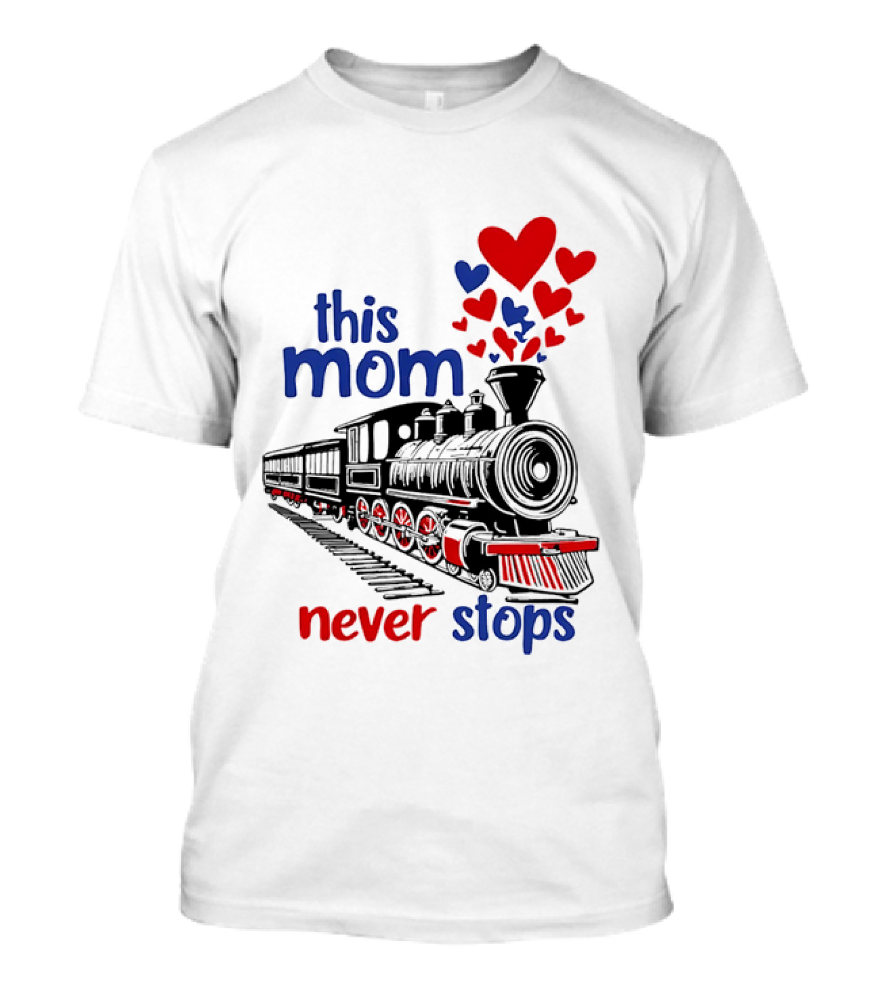 This Mom Never Stops Train With Hearts T-Shirt