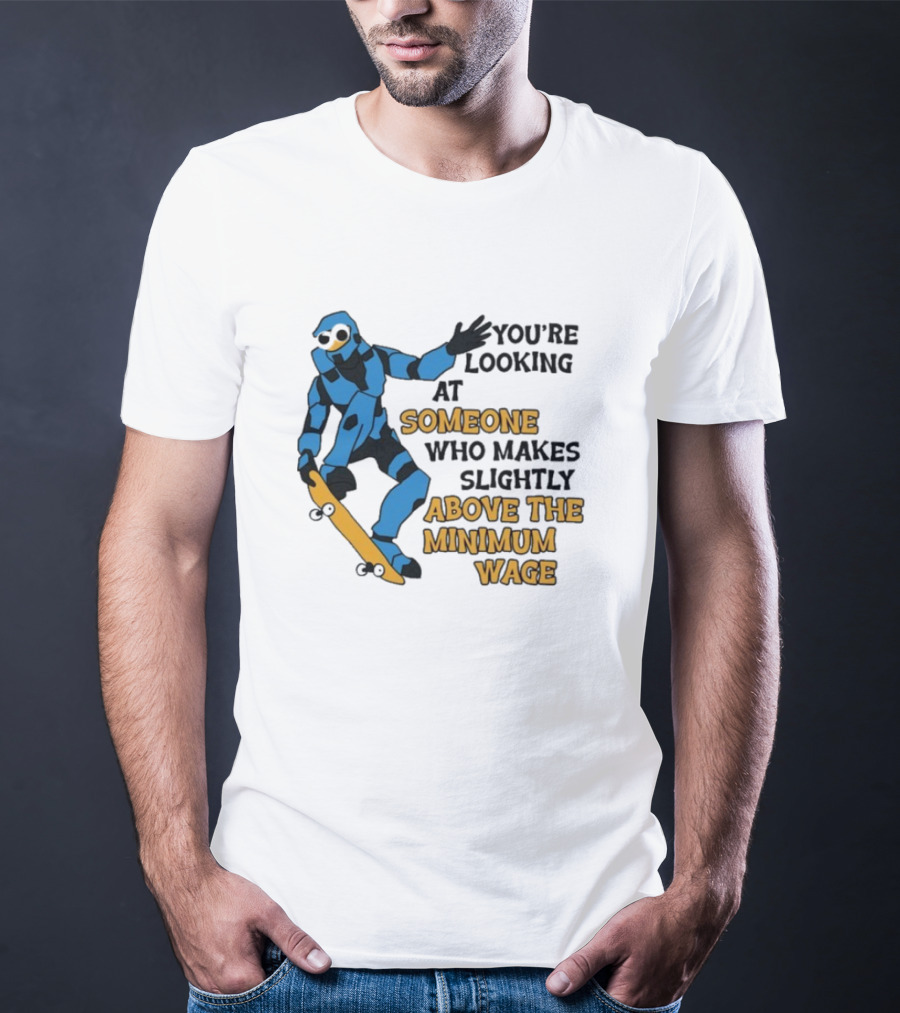 Skating Robot Humor Someone Above The Minimum Wage T-Shirt