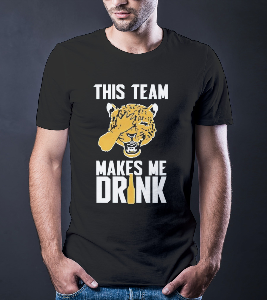 Jacksonville Jaguars This Team Makes Me Drink T-Shirt