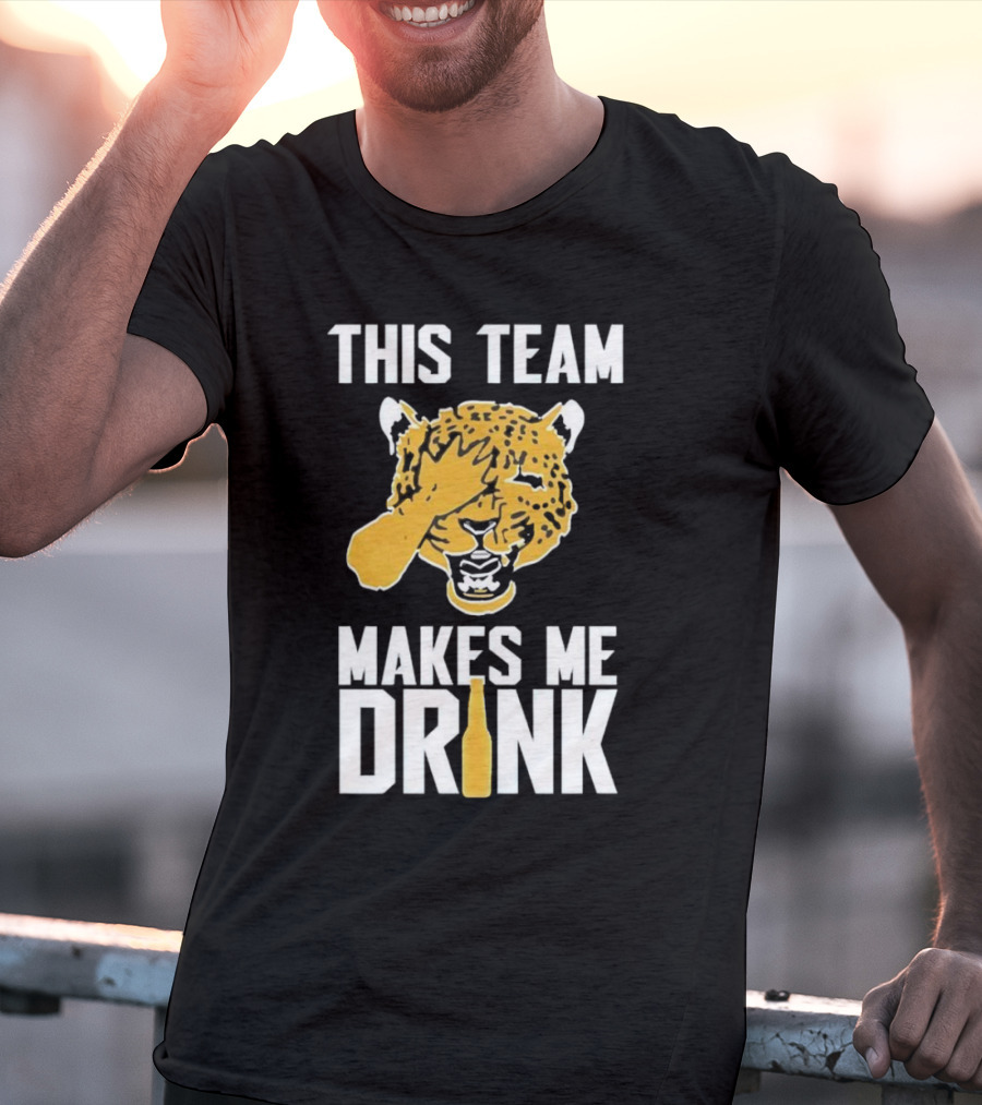Jacksonville Jaguars This Team Makes Me Drink T-Shirt