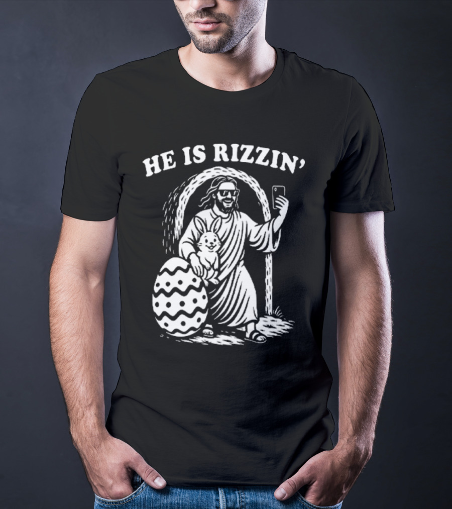 He Is Rizzin Jesus With Bunny And Easter Egg Selfie T-Shirt