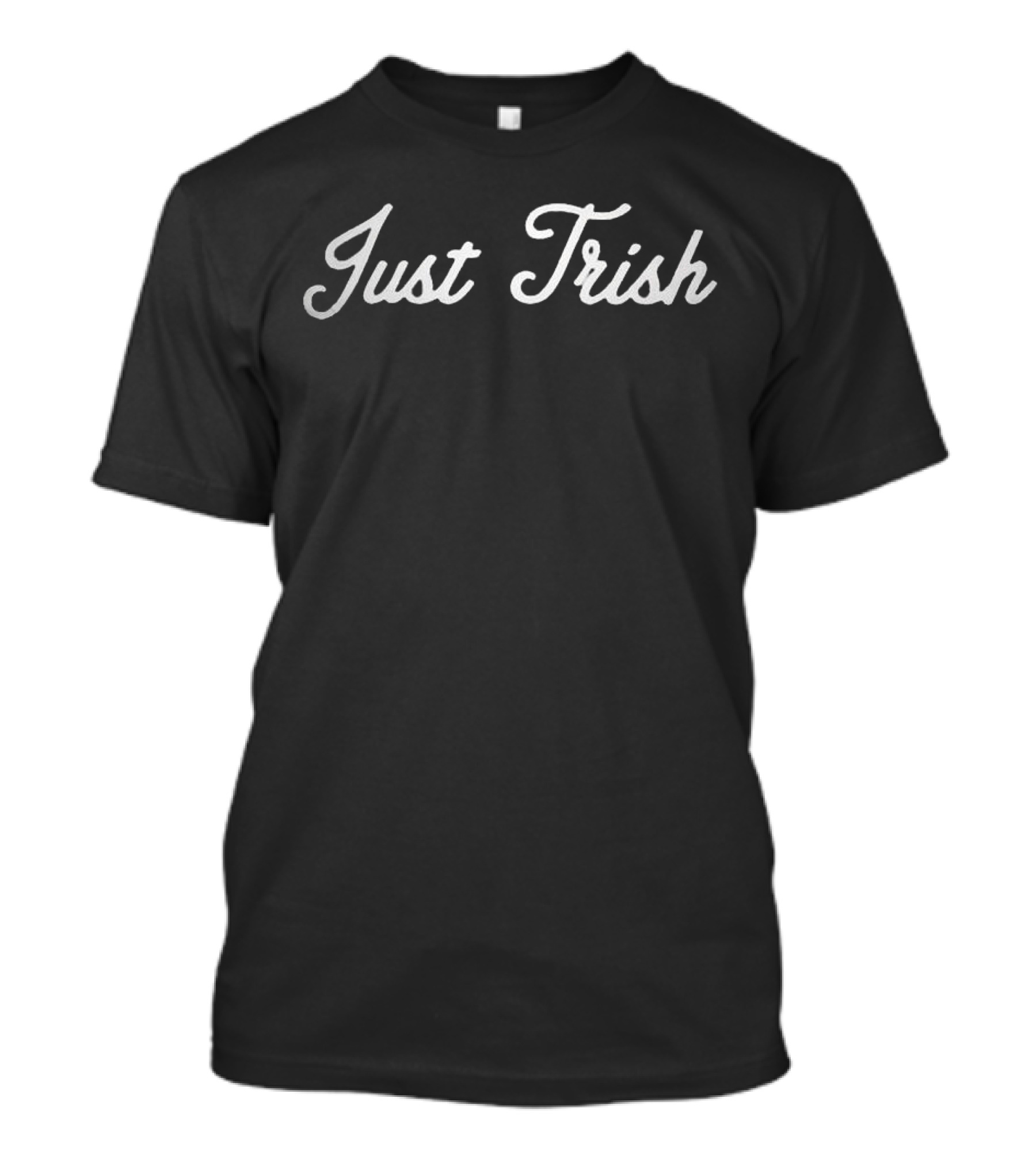 Just Trish Pink Script Font White Text T-Shirt