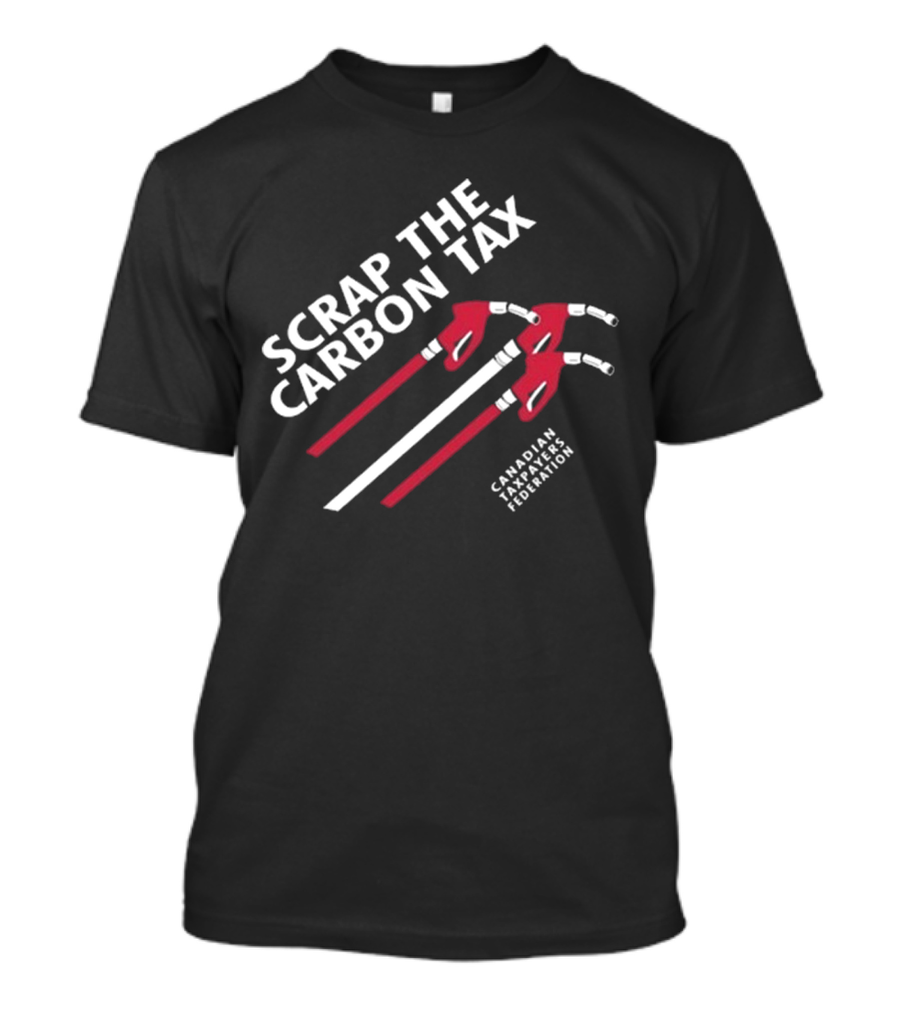 Scrap The Carbon Tax Canadian Taxpayers Federation Fuel Nozzles T-Shirt