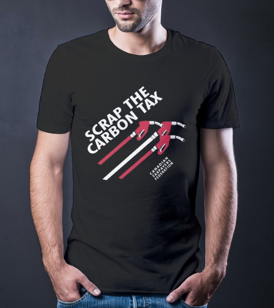 Scrap The Carbon Tax Canadian Taxpayers Federation Fuel Nozzles T-Shirt