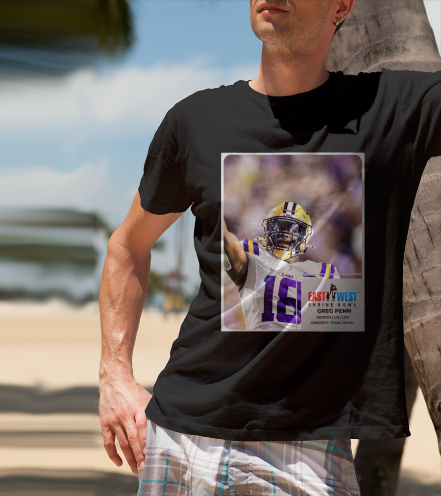 LSU Tigers 18 Greg Penn III Senior Linebacker East West Shrine Bowl Kinder's Texas Bowl T-Shirt