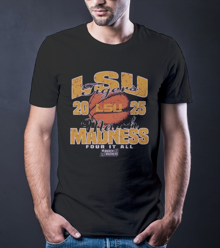 LSU Tigers 2025 March Madness Four It All Basketball Event T-Shirt