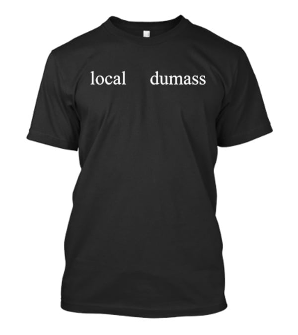Macaroni Local Dumass T-Shirt