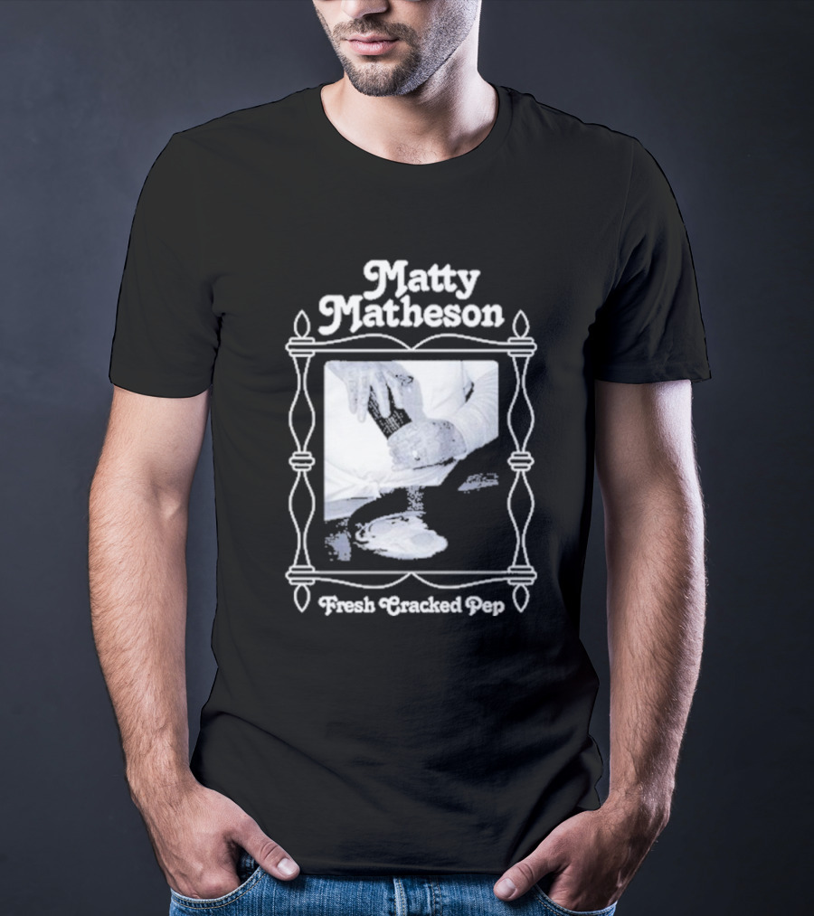 Matty Matheson Fresh Cracked Pep T-Shirt