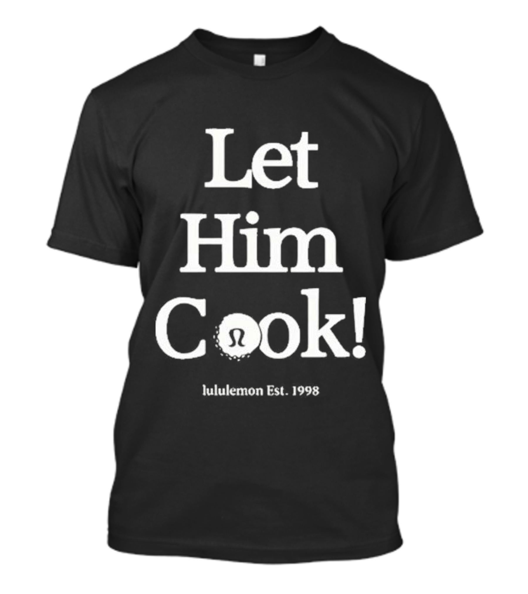Let Him Cook Lululemon Est 1998 T-Shirt