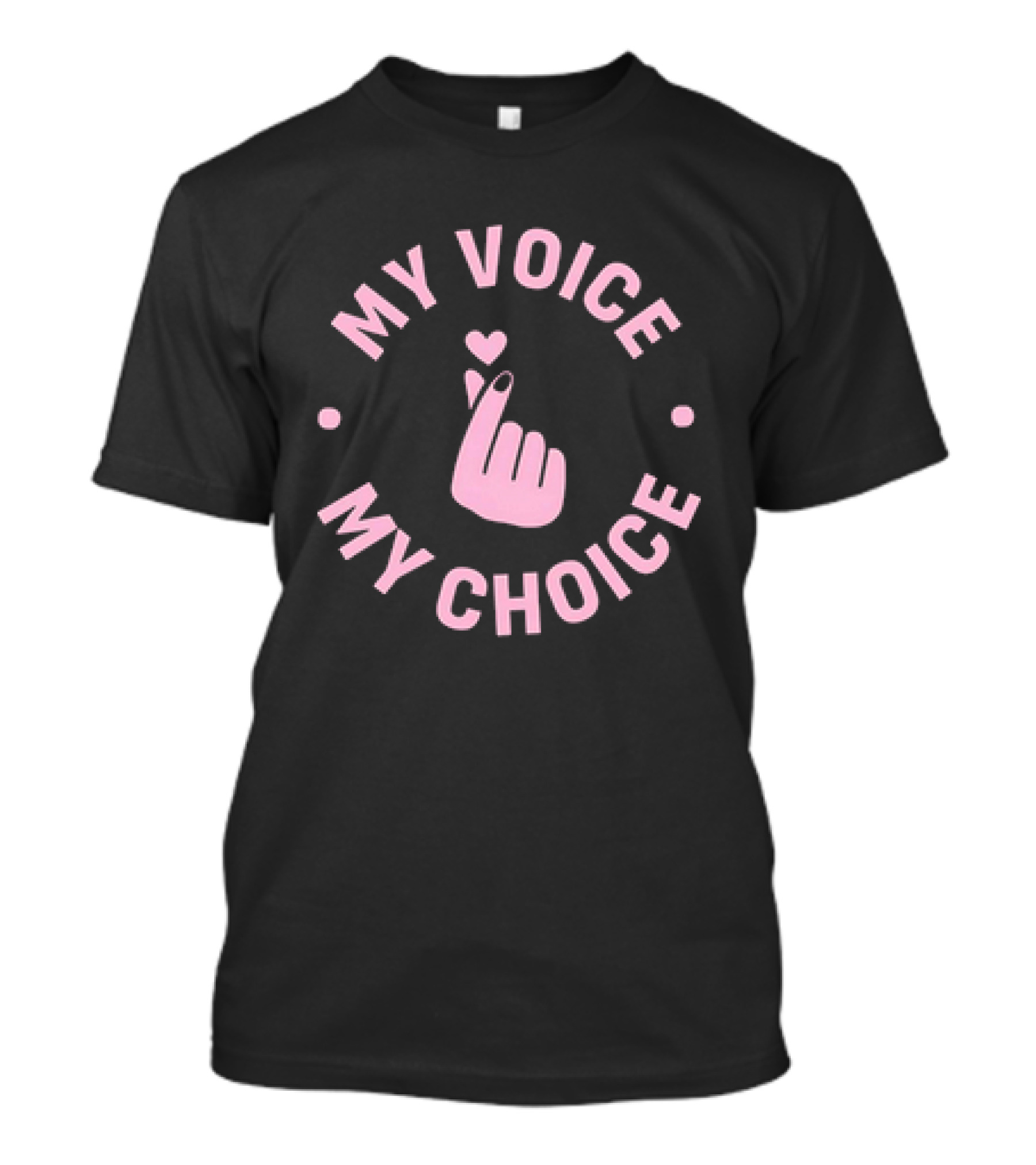 My Voice My Choice Pink Finger Heart Gesture T-Shirt