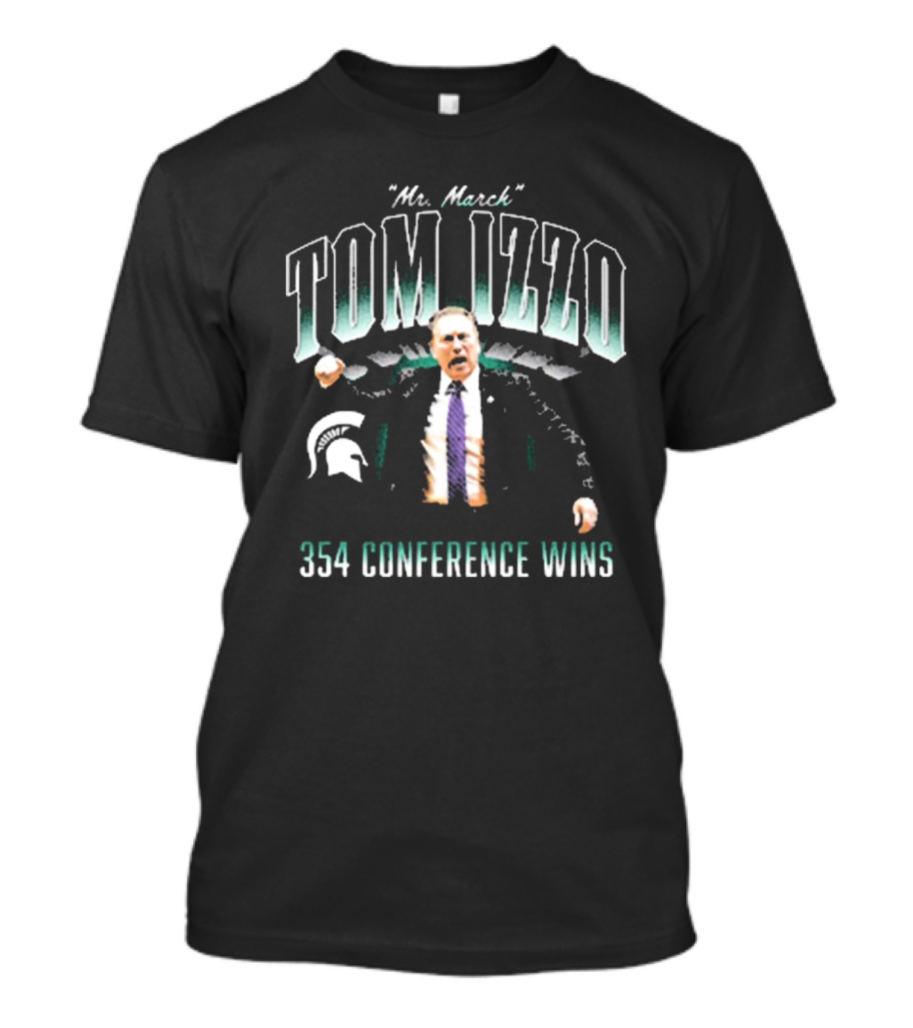 "Mr March Tom Izzo Michigan State Spartans 354 Conference Wins" T-Shirt