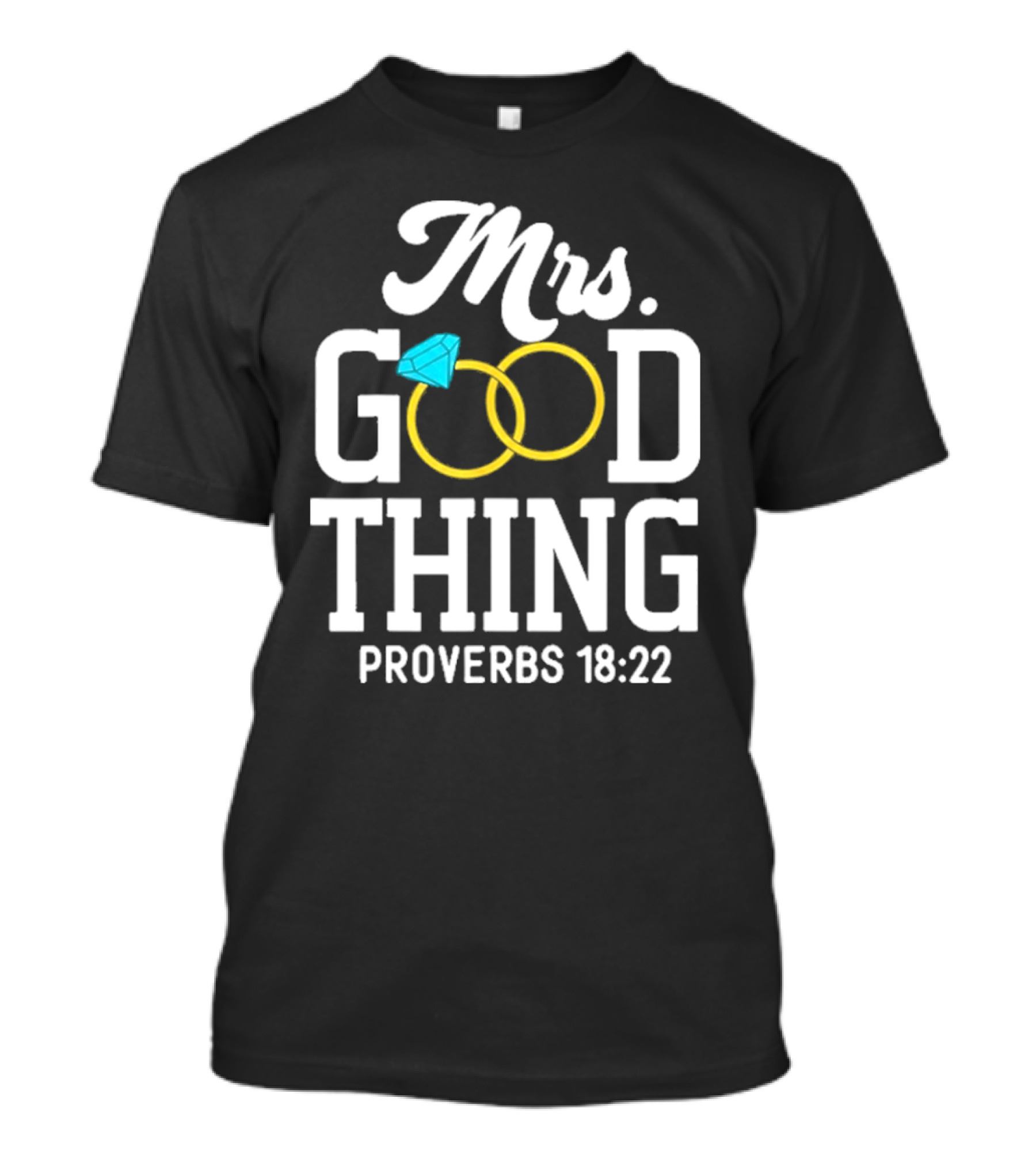 Mrs Good Thing Proverbs 18 22 Wedding Rings With Blue Diamond T-Shirt