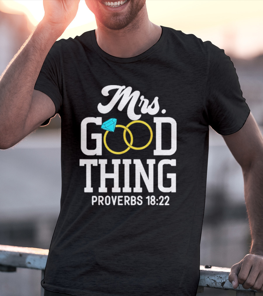 Mrs Good Thing Proverbs 18 22 Wedding Rings With Blue Diamond T-Shirt