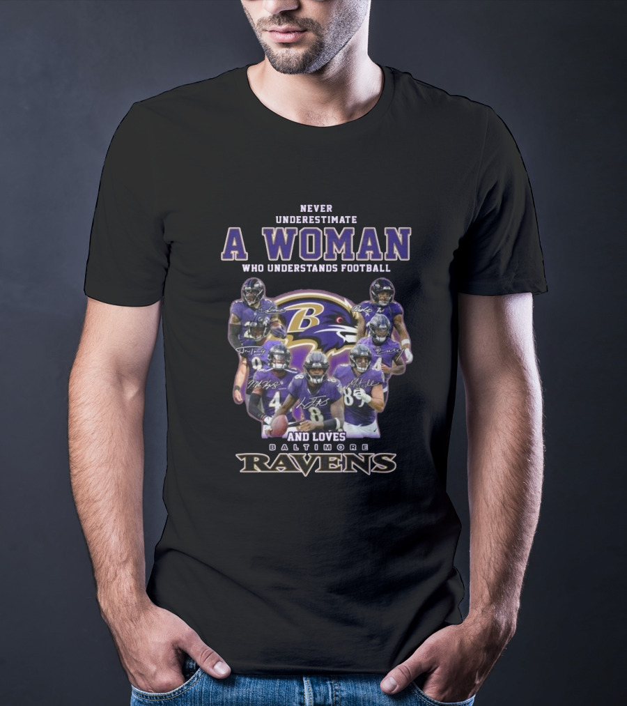 Never Underestimate A Woman Who Understands Football And Loves Baltimore Ravens Players Signatures T-Shirt