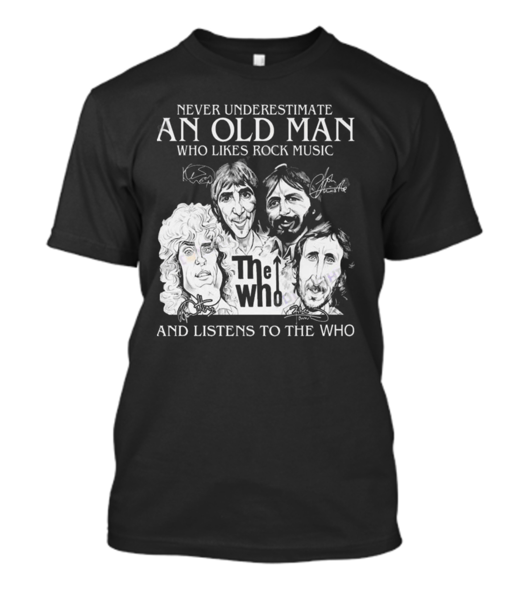 Never Underestimate An Old Man Who Likes Rock Music And Listens To The Who Signatures T-Shirt