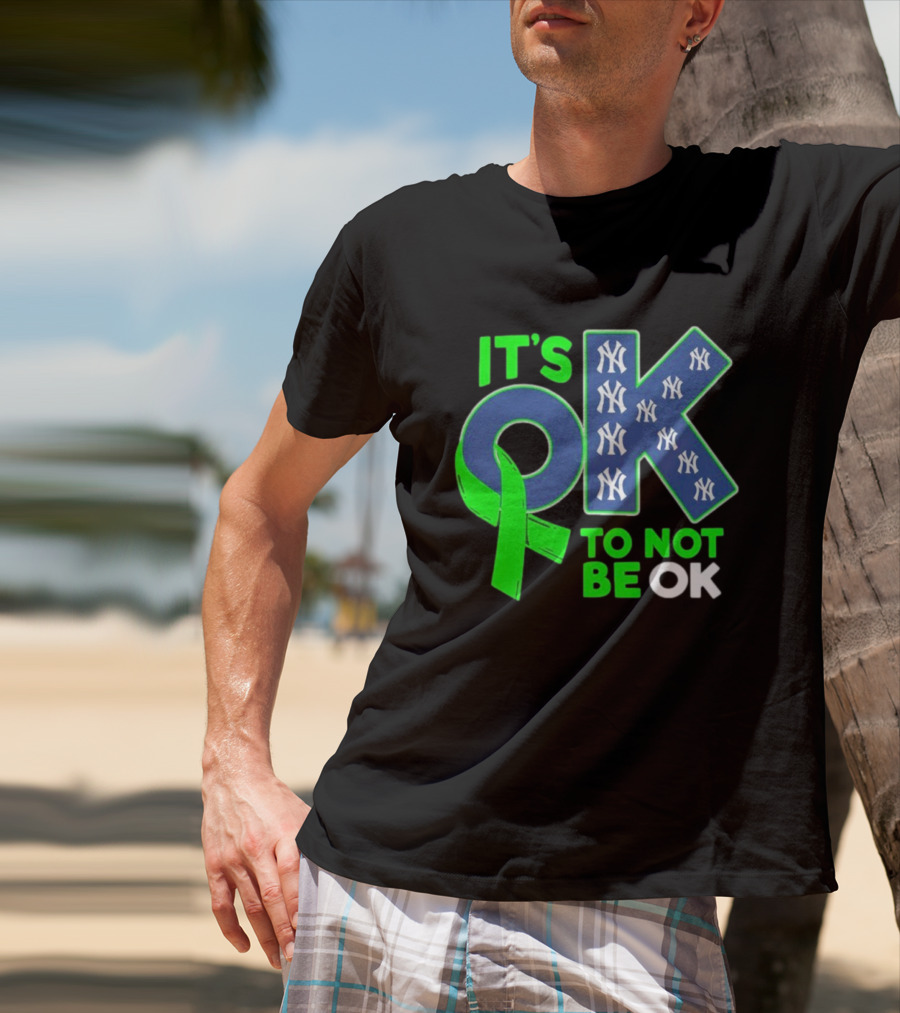 New York Yankees It's OK To Not Be OK Mental Health Awareness Ribbon T-Shirt