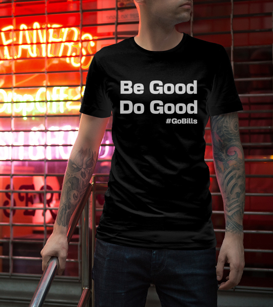 Be Good Do Good Josh Allen MVP #GoBills Buffalo Bills Fan Apparel T-Shirt