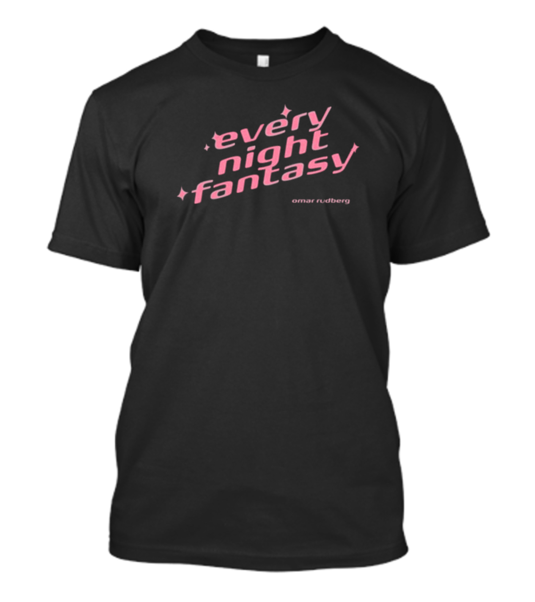 Every Night Fantasy Omar Rudberg Sparkle Text T-Shirt