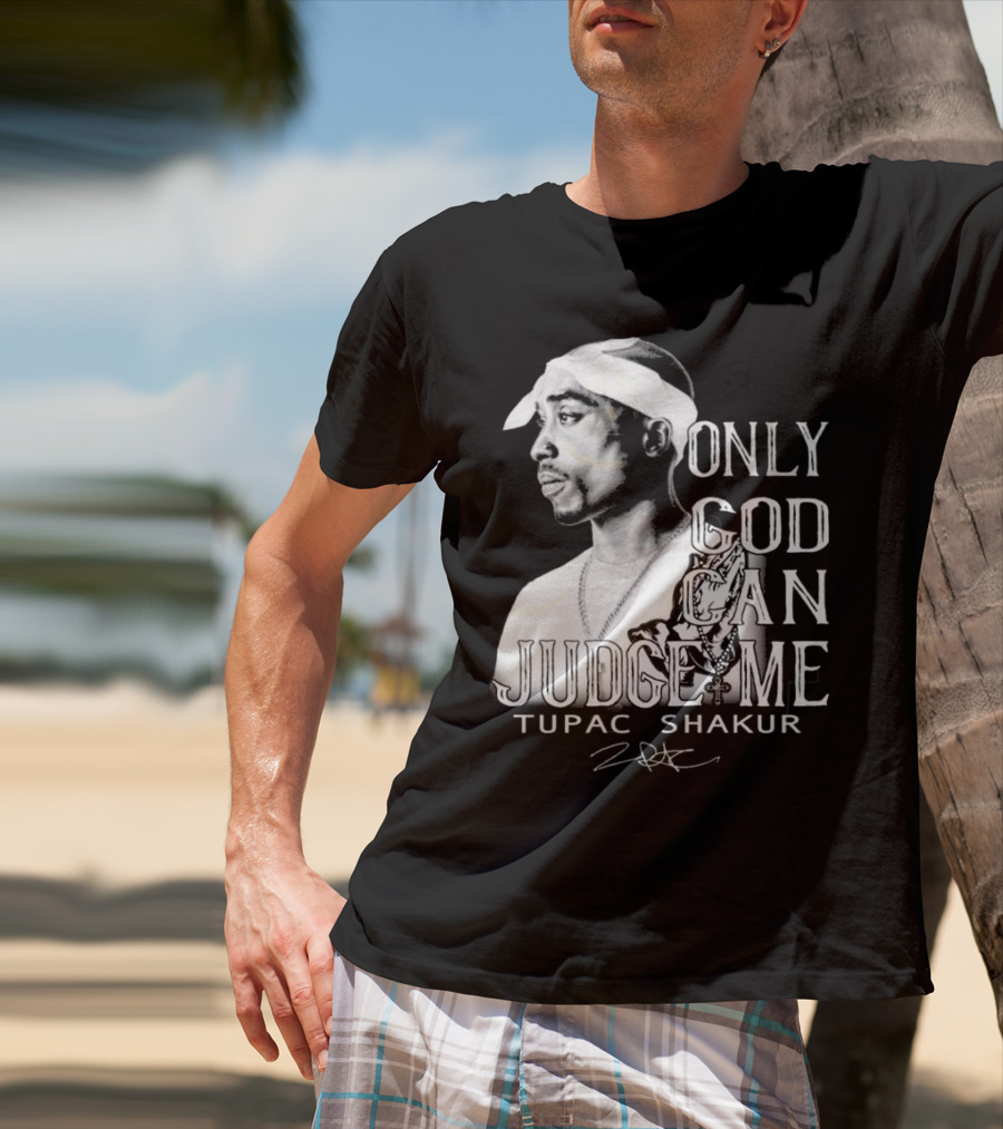 ```Only God Can Judge Me Tupac Shakur 2025 Signature``` T-Shirt