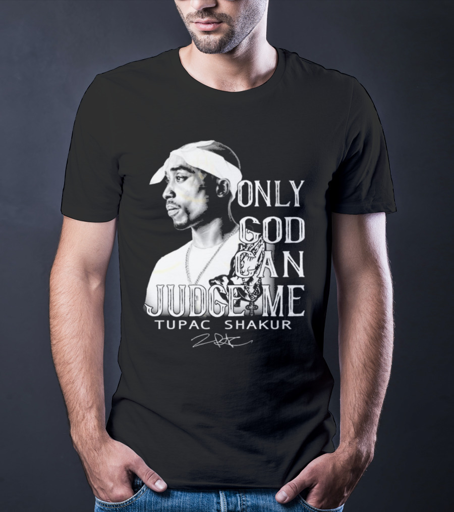```Only God Can Judge Me Tupac Shakur 2025 Signature``` T-Shirt