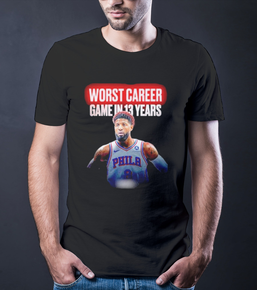 Paul George Philadelphia Worst Career Game In 13 Years T-Shirt