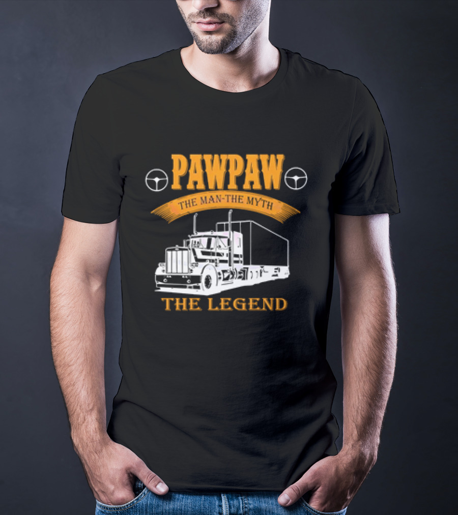 Pawpaw The Man The Trucker The Legend T-Shirt