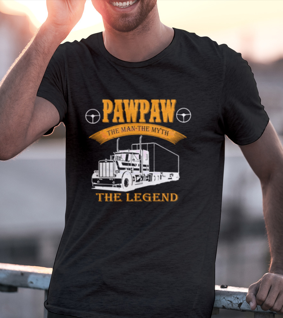 Pawpaw The Man The Trucker The Legend T-Shirt