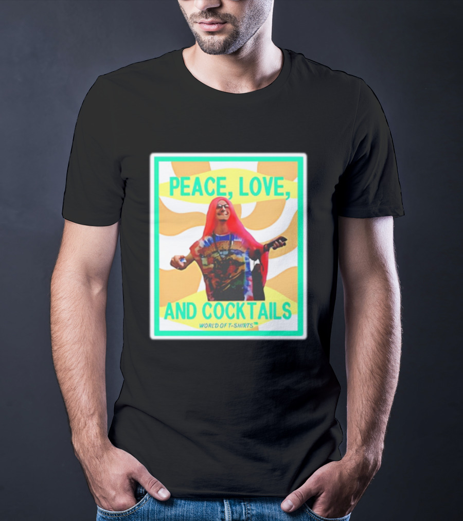 World Of S Peace Love And Cocktails T-Shirt