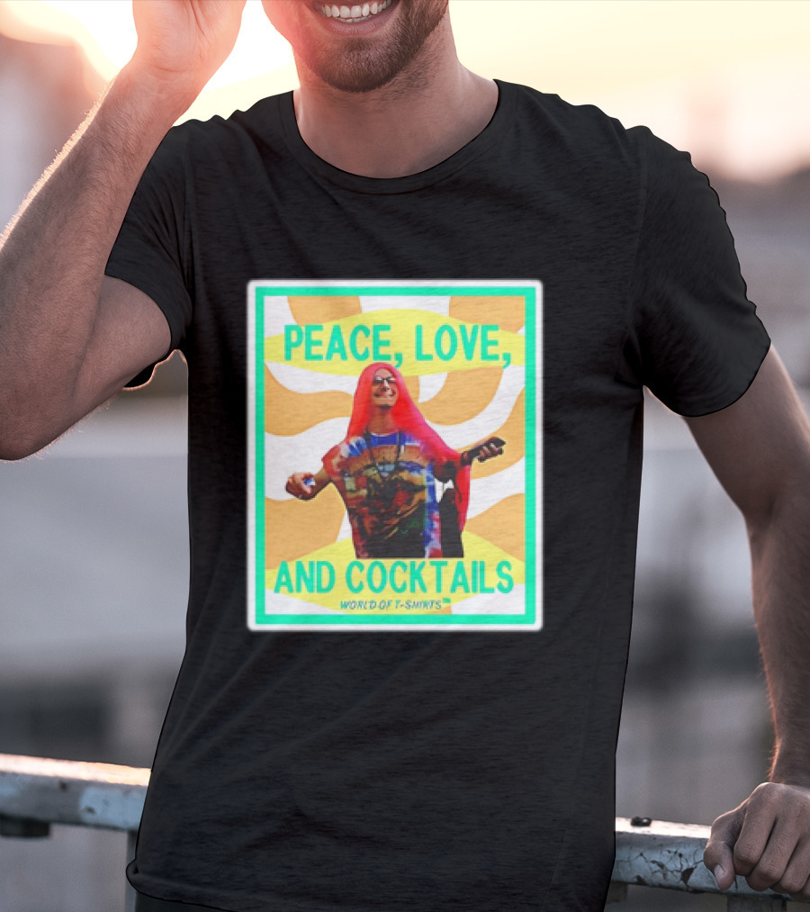 World Of S Peace Love And Cocktails T-Shirt