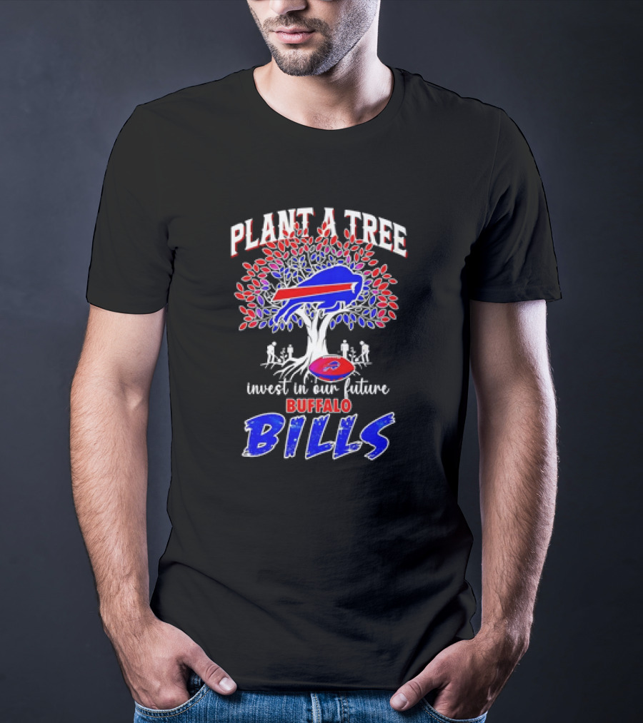 Plant A Tree Invest In Our Future Buffalo Bills T-Shirt