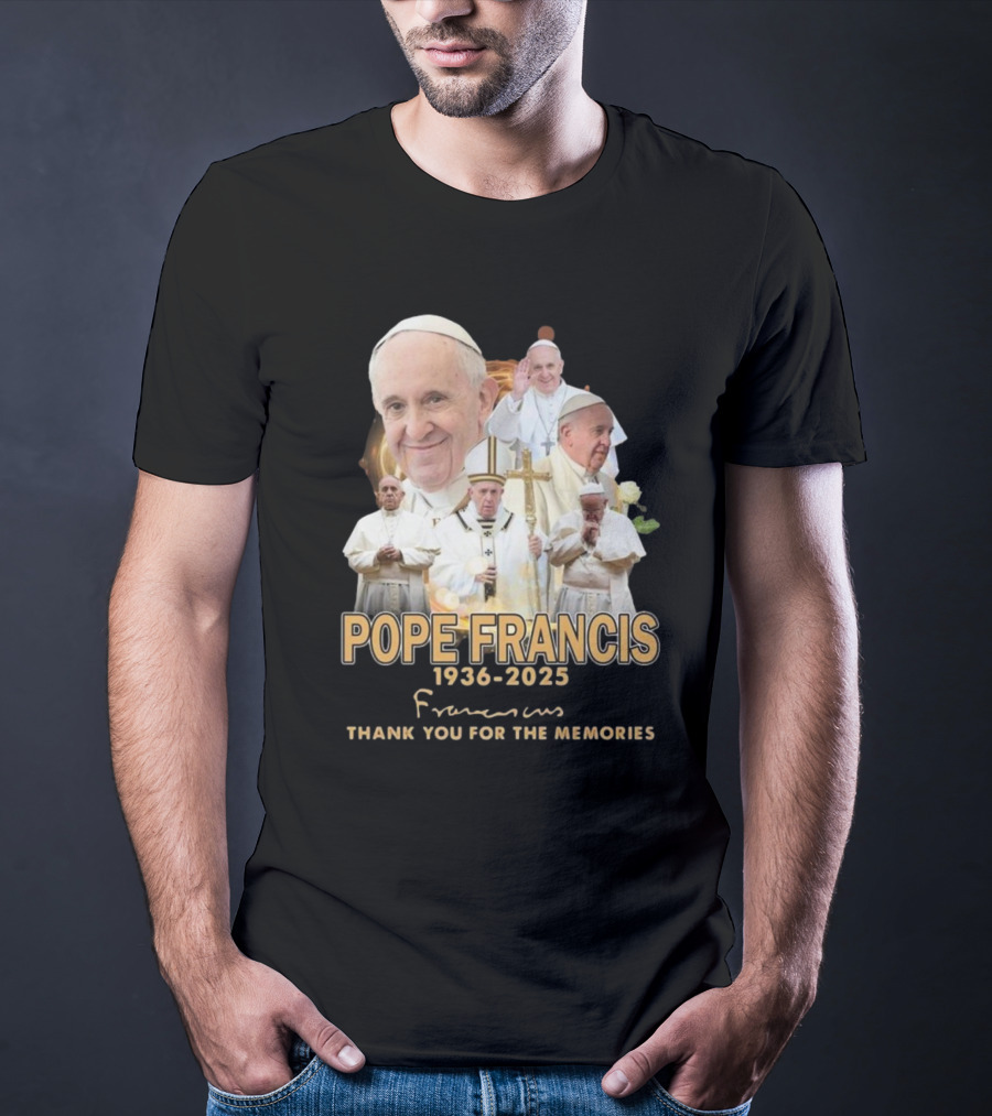 Pope Francis 1936-2025 Thank You For The Memories T-Shirt