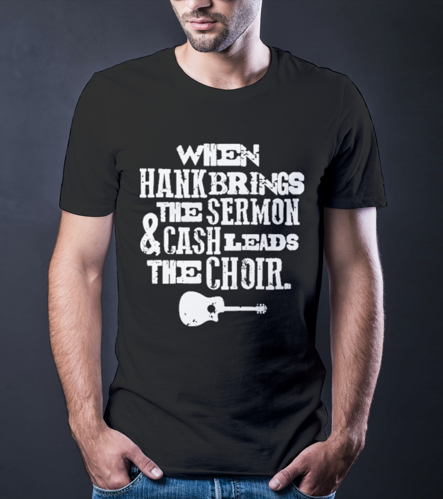 When Hank Brings The Sermon And Cash Leads The Choir Iconic Guitar Imagery T-Shirt