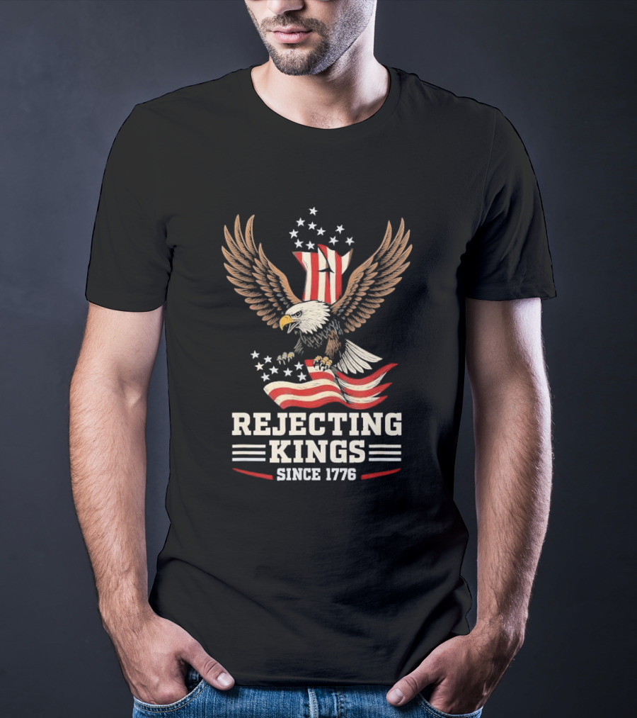 Rejecting Kings Since 1776 Bald Eagle Patriotic Vintage USA American Flag Stars Stripes Independence T-Shirt