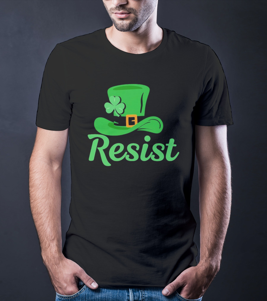 Resist Green Hat Clover Buckle St Patrick’s Day T-Shirt