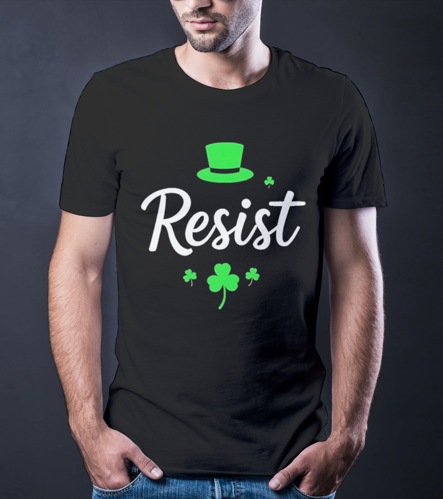 Resist Green Hat Shamrocks St Patricks Day T-Shirt