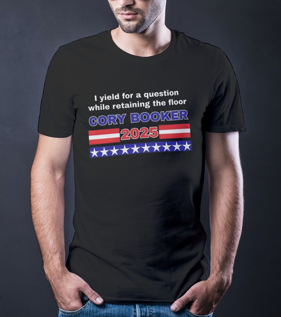 I Yield For A Question While Retaining The Floor Cory Booker 2025 T-Shirt