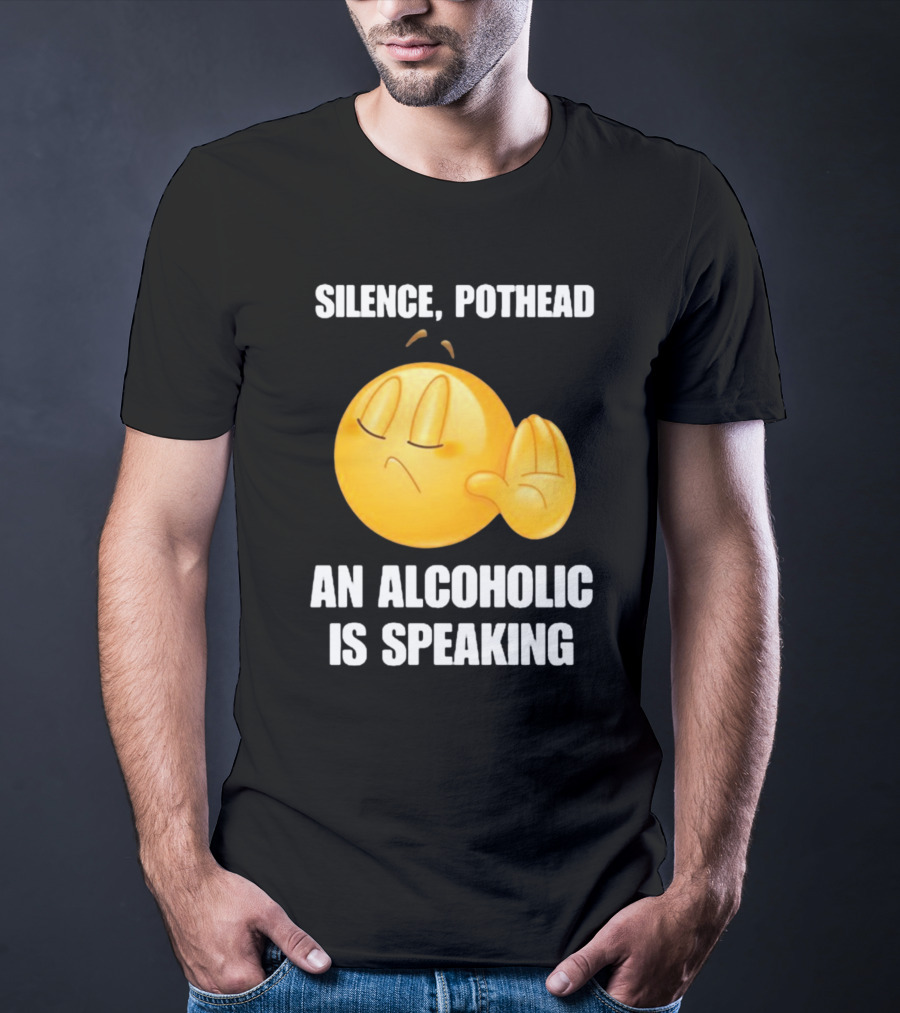 Emoticon Silence Pothead An Alcoholic Is Speaking T-Shirt