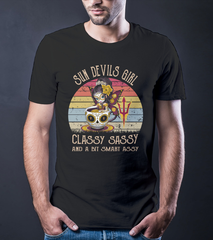 Sun Devils Girl Classy Sassy And A Bit Smart Assy Arizona State T-Shirt
