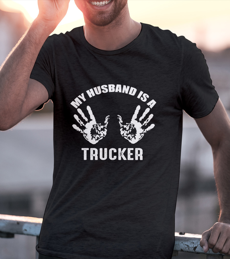 My Husband Is A Trucker With Handprint T-Shirt